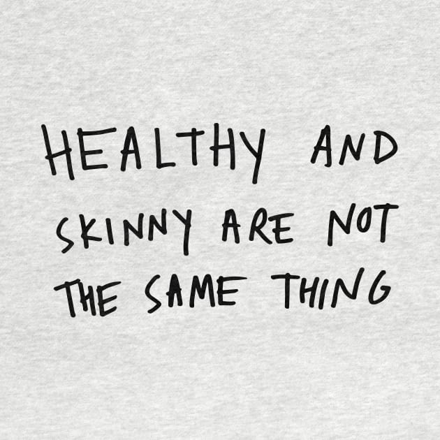 Healthy and skinny are not the same by Keep Calm & Cook On